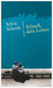 Sylvie Schenk - Schnell dein Leben