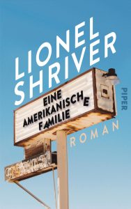 Lionel Shriver - Eine amerikanische Familie