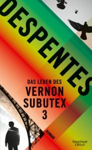 Virginie Despentes - Das Leben des Vernon Subutex 3