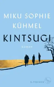Miku Sophie Kühmel - Kintsugi Deutscher Buchpreis 2019 - Die Longlist