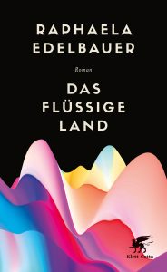 Raphaela Edelbauer - Das flüssige Land Deutscher Buchpreis 2019 - Die Longlist