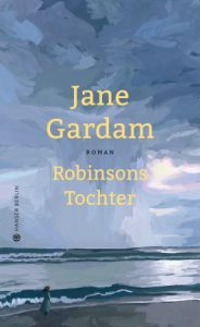 Jane Gardam - Robinsons Tochter