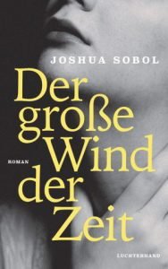 Joshua Sobol Der große Wind der Zeit