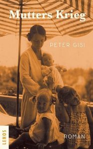 Peter Gisi Mutters Krieg