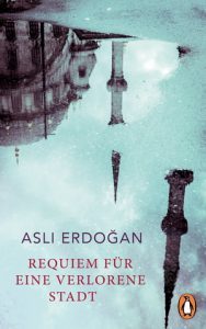 Aslı Erdoğan - Requiem für eine verlorene Stadt