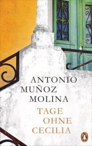 Antonio Muñoz Molina Tage ohne Cecilia