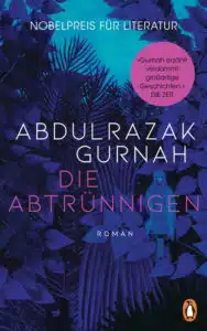 Abdulrazak Gurnah - Die Abtrünnigen