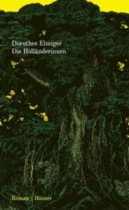 Dorothee Elmiger - Die Holländerinnen