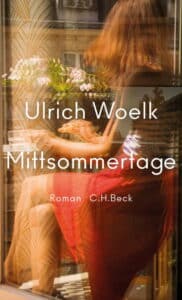 Ulrich Woelk - Mittsommertage
