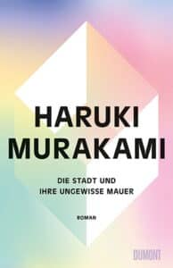 haruki-murakami-die-stadt-und-ihre-ungewisse-mauer