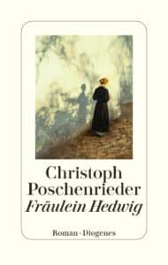 christoph-poschenrieder-fraeulein-hedwig