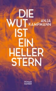 Anja_Kampmann - Wut ist ein heller Stern