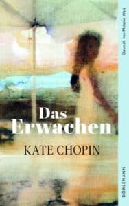 Kate Chopin - Das Erwachen