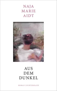 Naja Marie Aidt - Aus dem dunkel