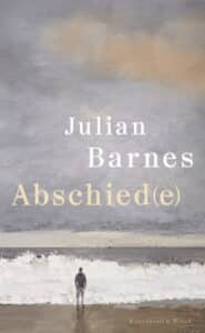 Julian Barnes - Abschied(e)