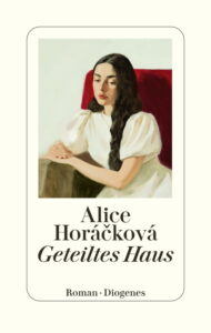 Alice Horácková - Geteiltes Haus