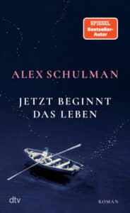 Alex Schulman - Jetzt beginnt das Leben