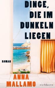 Anna Mallamo - Dinge, die im Dunkeln liegen
