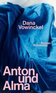 Dana Vowinckel - Anton und Alma