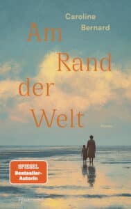 Caroline Bernard - Am Rand der Welt
