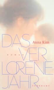 Anna Kim - Das verlorene Jahr