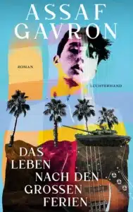 Assaf Gavron - Das Leben nach den großen Ferien