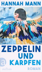 Hannah Mann - Zeppelin und Karpfen