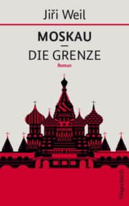 Jiří Weil - Moskau - Die Grenze
