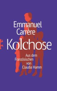 Emmanuel Carrère - Kolchose