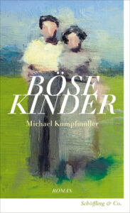Michael Kumpfmüller - Böse Kinder
