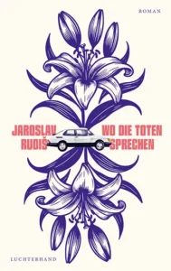 Jaroslav Rudiš  - Wo die Toten sprechen