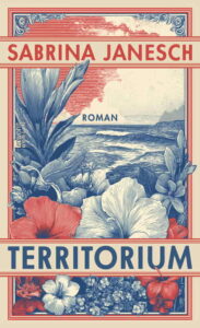 Sabrina Janesch - Territorium