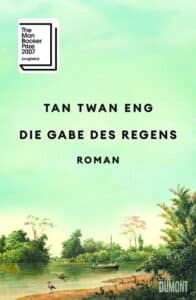 Twan Eng Tan - Die Gabe des Regens